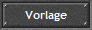 Vorlage